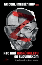 Kto hrá ruskú ruletu so Slovenskom